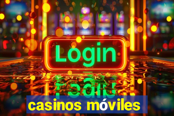 casinos móviles