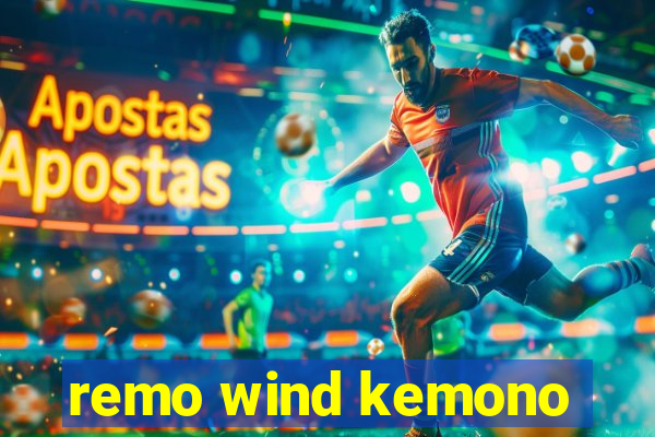 remo wind kemono