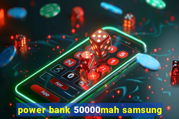 power bank 50000mah samsung