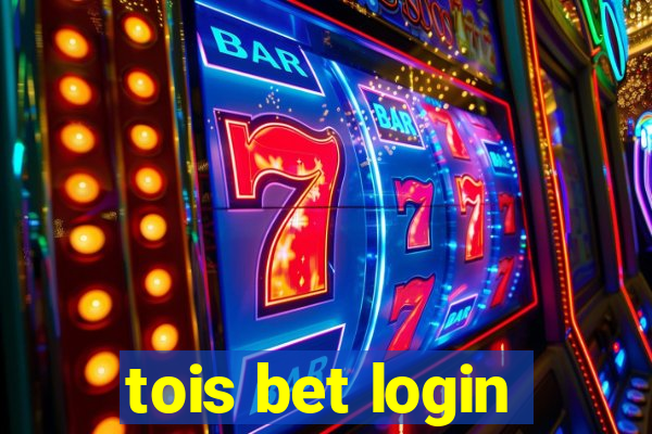 tois bet login