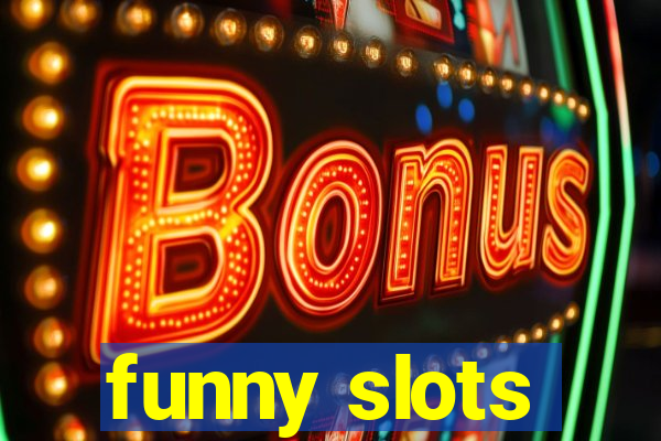 funny slots