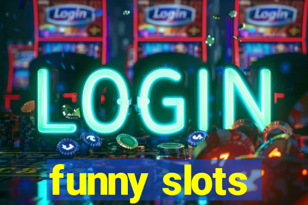 funny slots