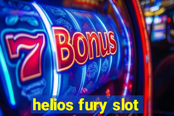 helios fury slot