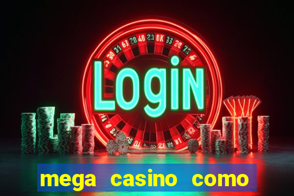 mega casino como sacar dinheiro