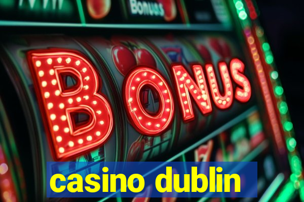 casino dublin