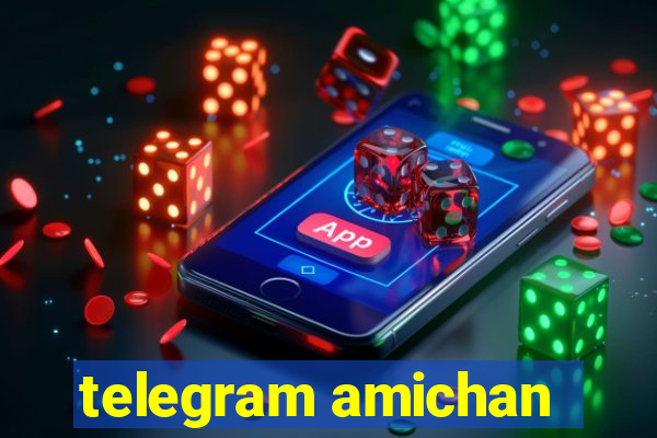 telegram amichan