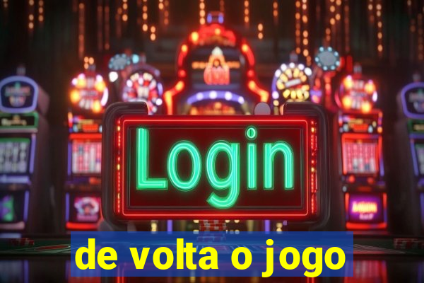 de volta o jogo