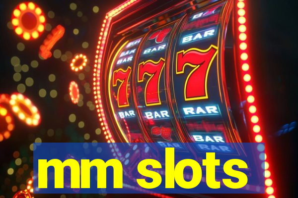 mm slots