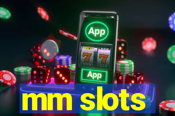 mm slots