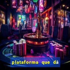 plataforma que dá dinheiro para jogar