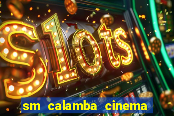 sm calamba cinema ticket price