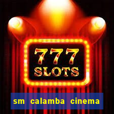 sm calamba cinema ticket price