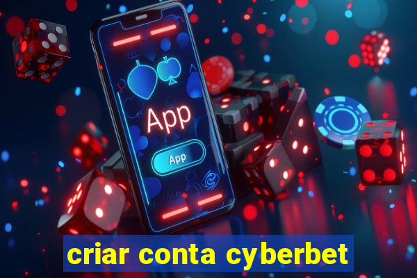 criar conta cyberbet