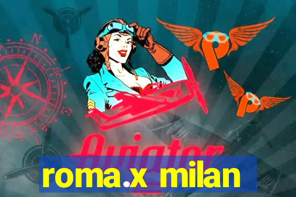 roma.x milan