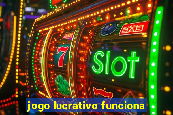 jogo lucrativo funciona