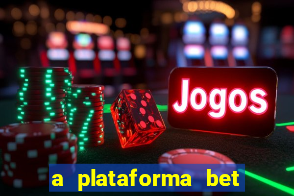 a plataforma bet paga mesmo