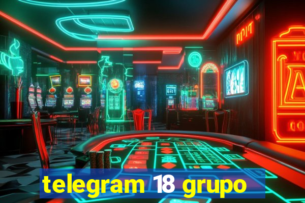 telegram 18 grupo