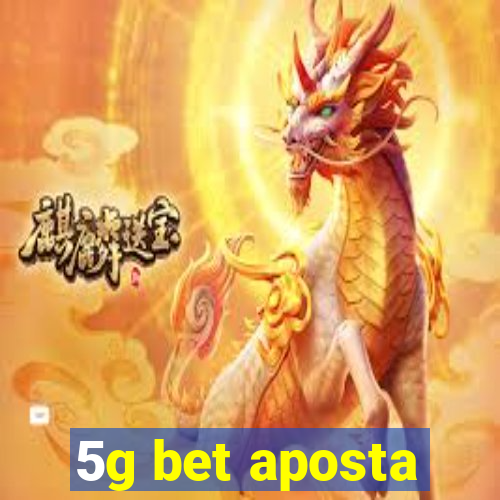 5g bet aposta