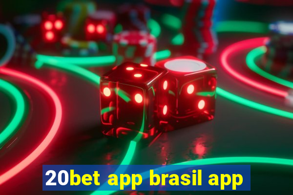 20bet app brasil app