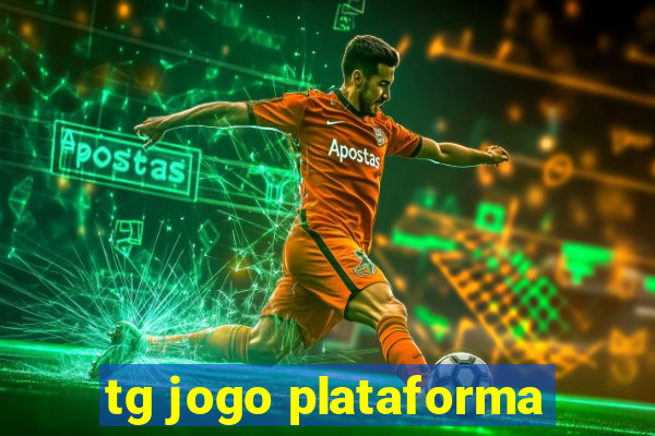 tg jogo plataforma