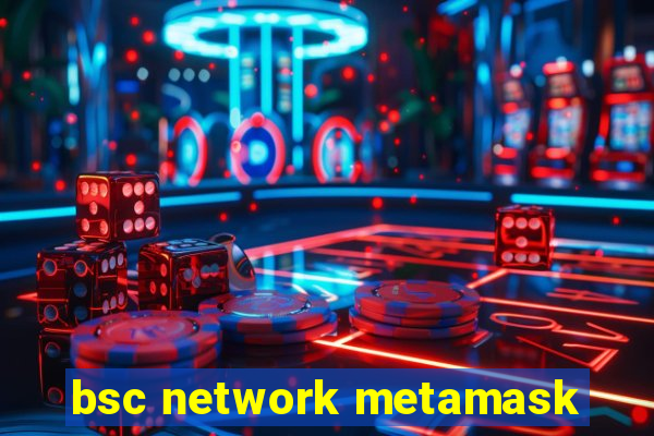 bsc network metamask