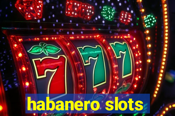 habanero slots