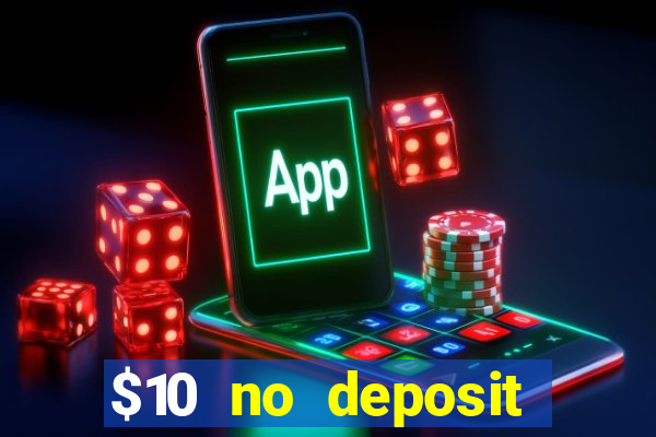 $10 no deposit mobile casino 2019