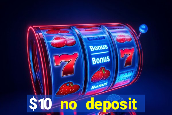 $10 no deposit mobile casino 2019