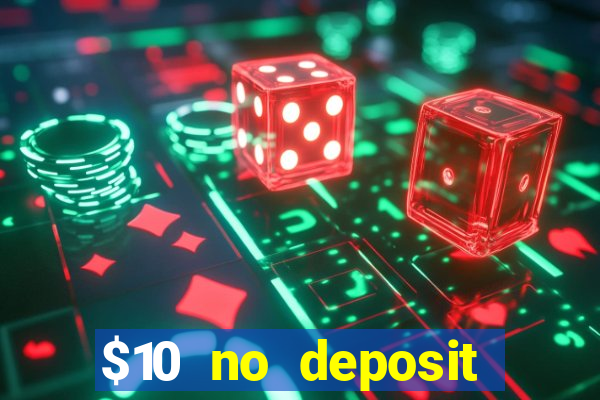 $10 no deposit mobile casino 2019