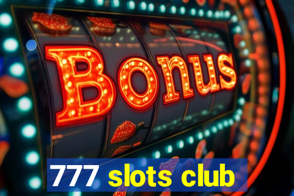 777 slots club