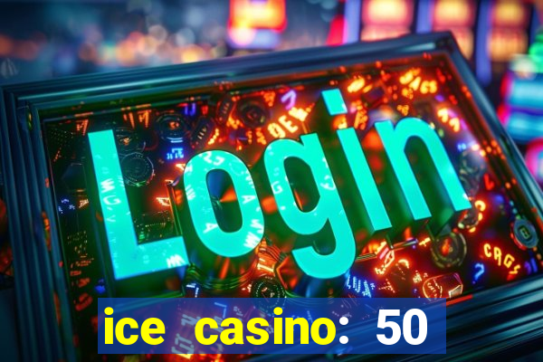 ice casino: 50 free spins