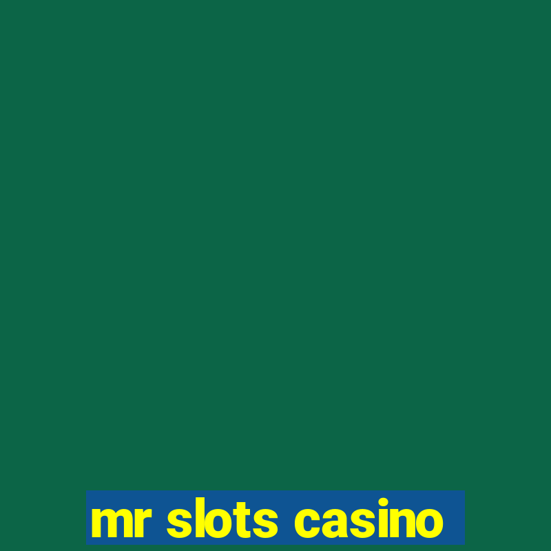 mr slots casino