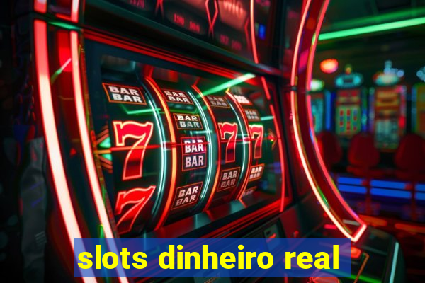 slots dinheiro real