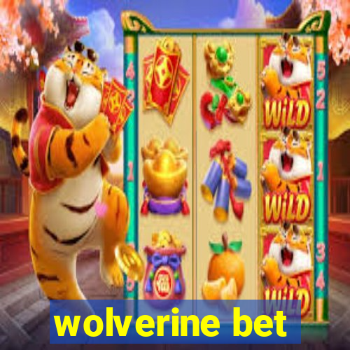 wolverine bet