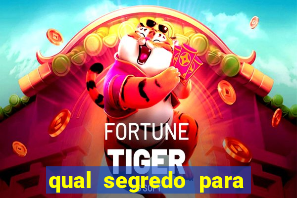 qual segredo para ganhar no fortune tiger