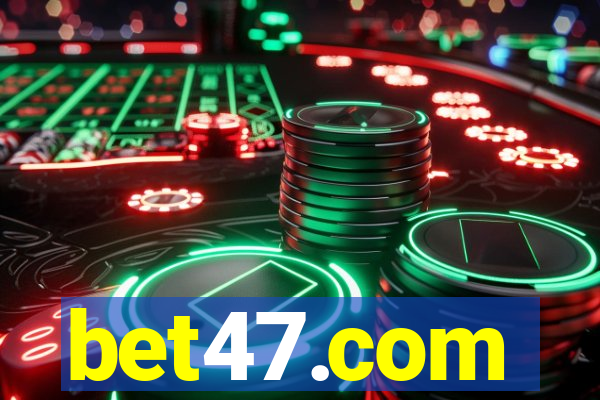 bet47.com