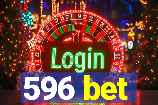 596 bet