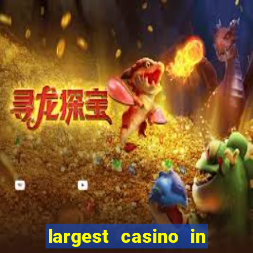 largest casino in united states