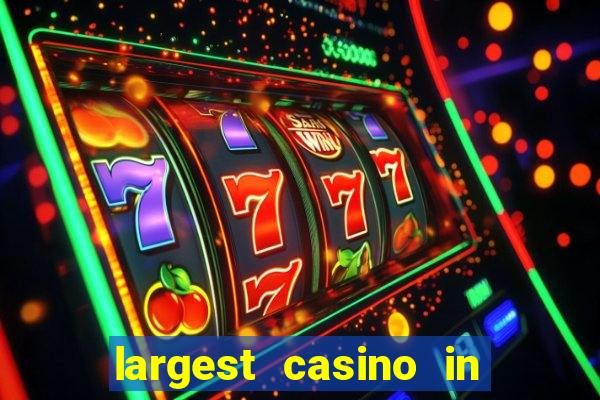 largest casino in united states