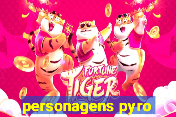 personagens pyro