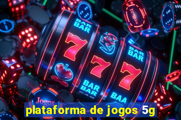 plataforma de jogos 5g