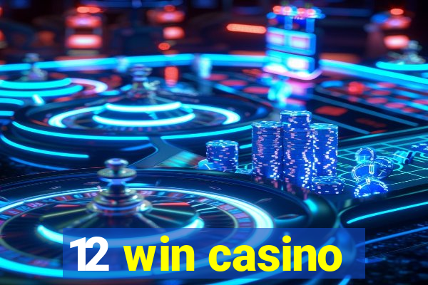 12 win casino