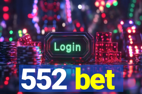 552 bet