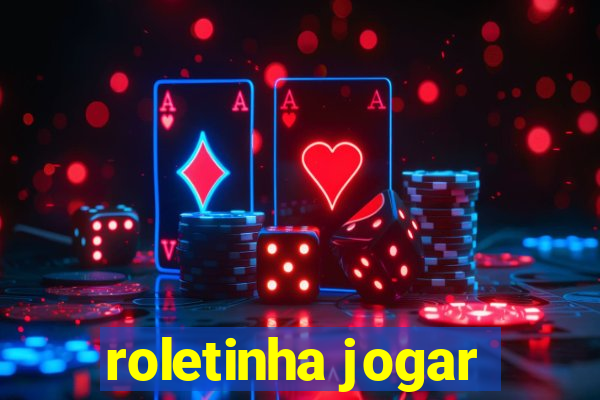 roletinha jogar