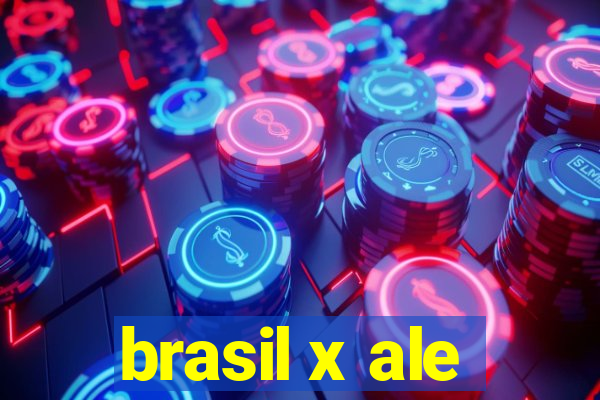 brasil x ale