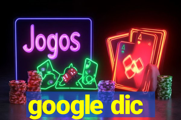 google dic