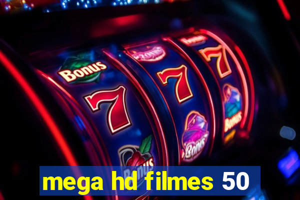 mega hd filmes 50