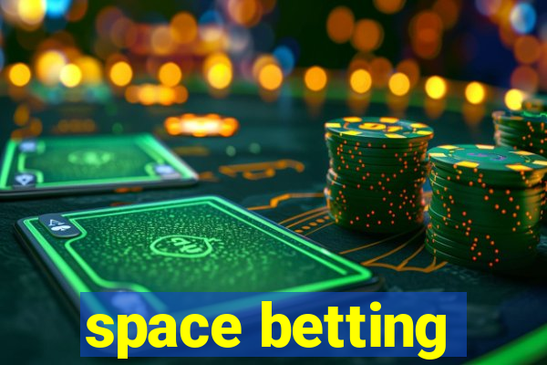 space betting