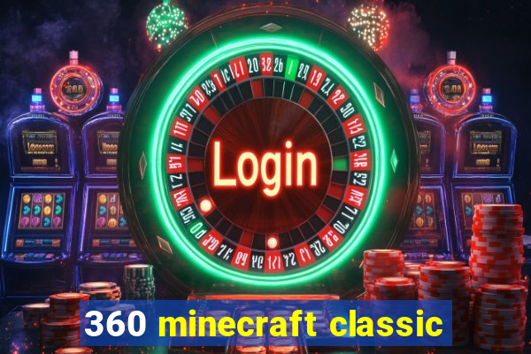 360 minecraft classic