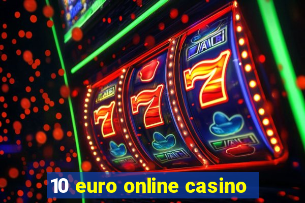 10 euro online casino